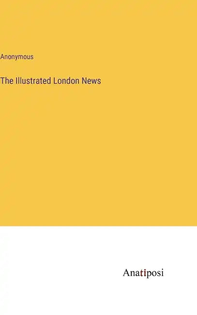 The Illustrated London News - Hardcover