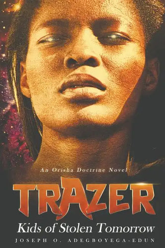 Trazer: Kids of Stolen Tomorrow - Paperback