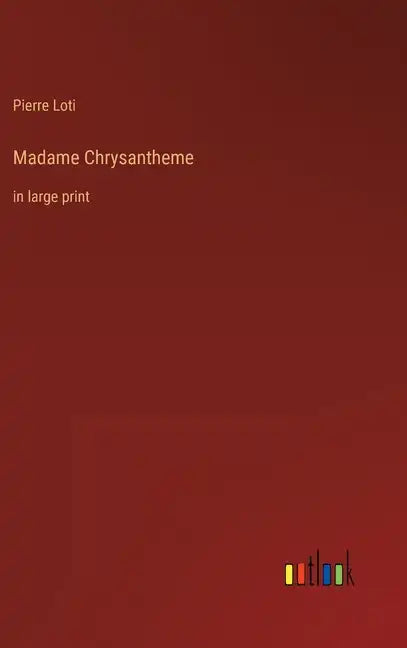 Madame Chrysantheme: in large print - Hardcover