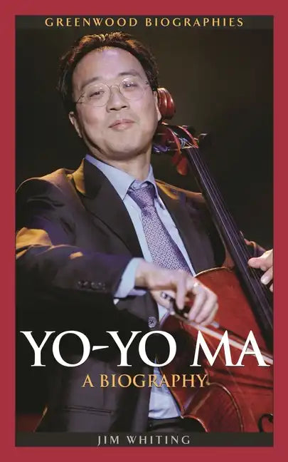 Yo-Yo Ma: A Biography - Hardcover