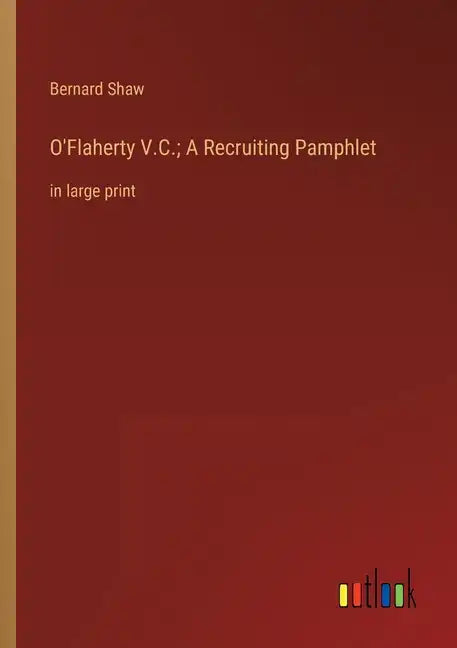 O'Flaherty V.C.; A Recruiting Pamphlet: in large print - Paperback