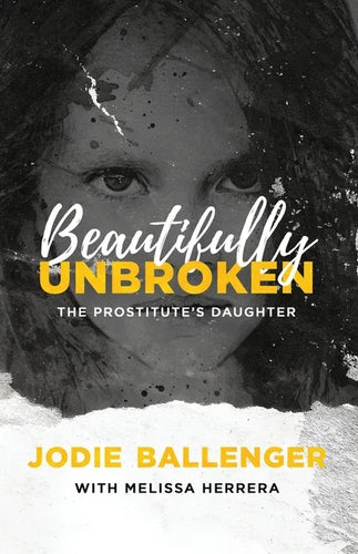 Beautifully Unbroken: The Prostitute's Daughter - Paperback