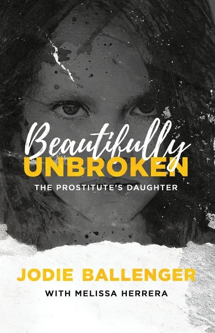 Beautifully Unbroken: The Prostitute's Daughter - Paperback