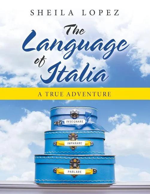 The Language of Italia: A True Adventure - Paperback