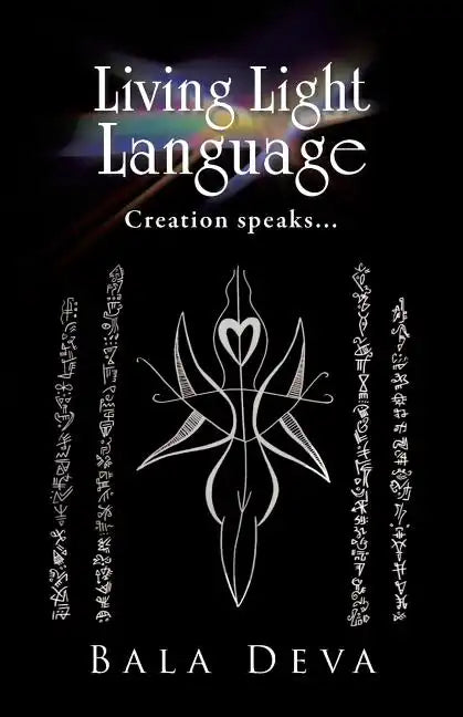 Living Light Language: Creation Speaks... - Paperback