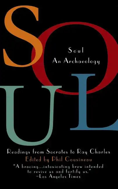 Soul: An Archaeology, Recordings Form Socrates to Ray Charles - Paperback