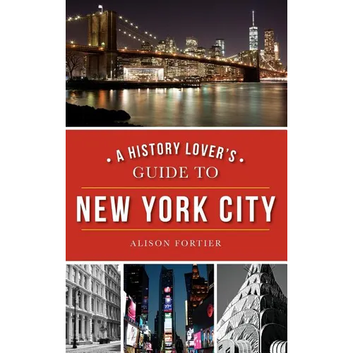 A History Lover's Guide to New York City - Hardcover