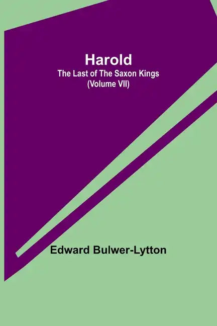 Harold: the Last of the Saxon Kings (Volume VII) - Paperback