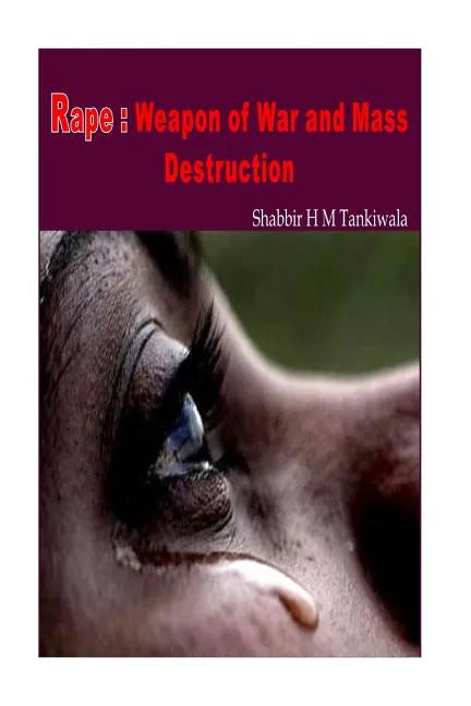 Rape: Weapon of War and Mass Destruction - Paperback