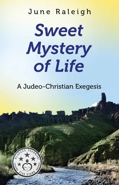 Sweet Mystery of Life: A Judeo-Christian Exegesis - Paperback