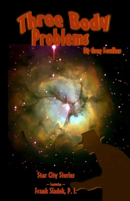 Three Body Problems: Star City Stories Featuring Frank Sladek, P.I. - Paperback