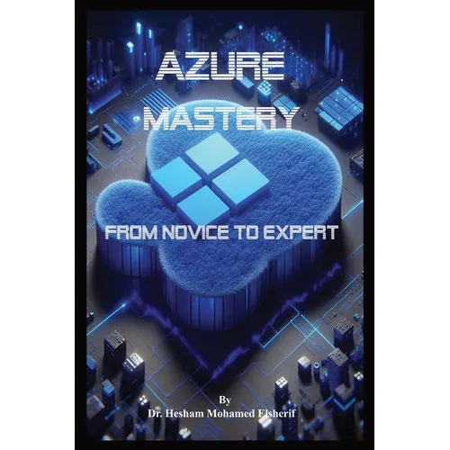 Azure Mastery: From Novice to Expert - Paperback