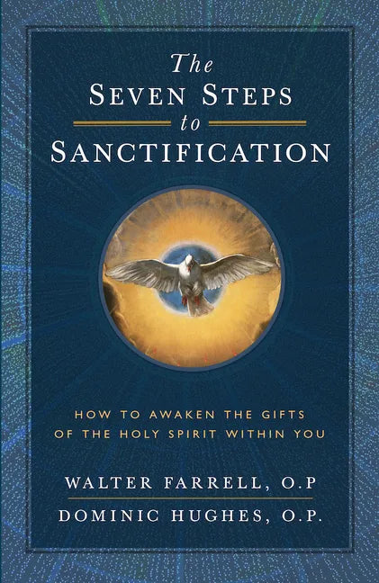 Seven Steps to Sanctification: How to Awaken the Gifts of the Holy Spirit Within You - Paperback