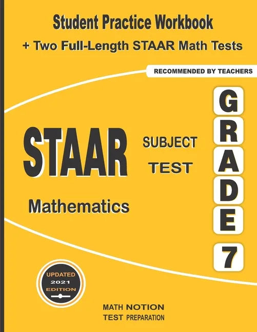 STAAR Subject Test Mathematics Grade 7: Student Practice Workbook + Two Full-Length STAAR Math Tests - Paperback