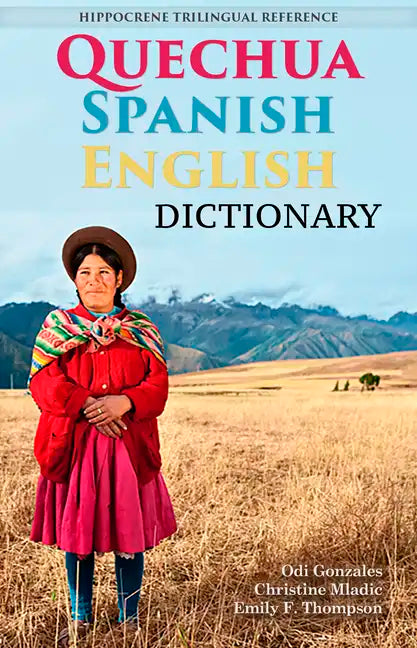 Quechua-Spanish-English Dictionary: A Hippocrene Trilingual Reference - Paperback