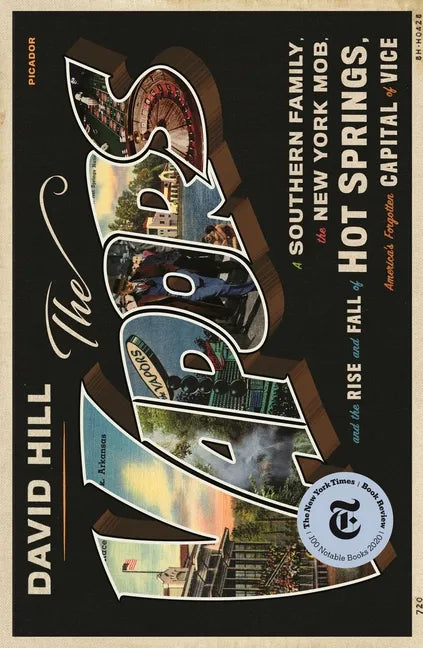 The Vapors: A Southern Family, the New York Mob, and the Rise and Fall of Hot Springs, America's Forgotten Capital of Vice - Paperback