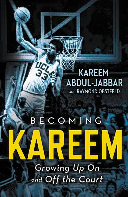 Becoming Kareem: Growing Up on and Off the Court - Paperback