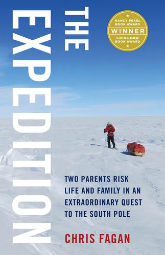 Expedition: Two Parents Risk Life and Family in an Extraordinary Quest to the South Pole - Paperback