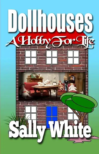Dollhouses: A Hobby For Life - Paperback