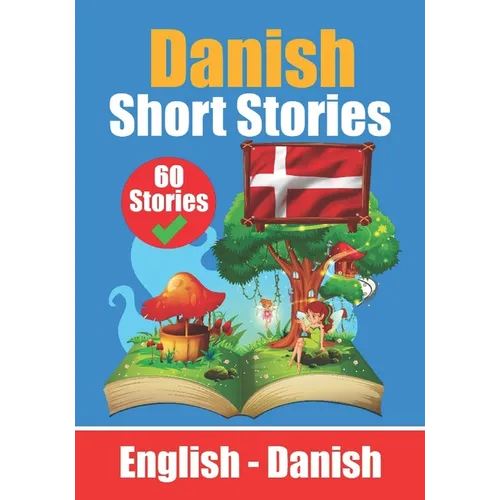 Short Stories in Danish English and Danish Stories Side by Side: Learn the Danish Language - Paperback