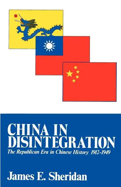 China in Disintegration: The Republican Era in Chinese History, 1912-1949 - Paperback