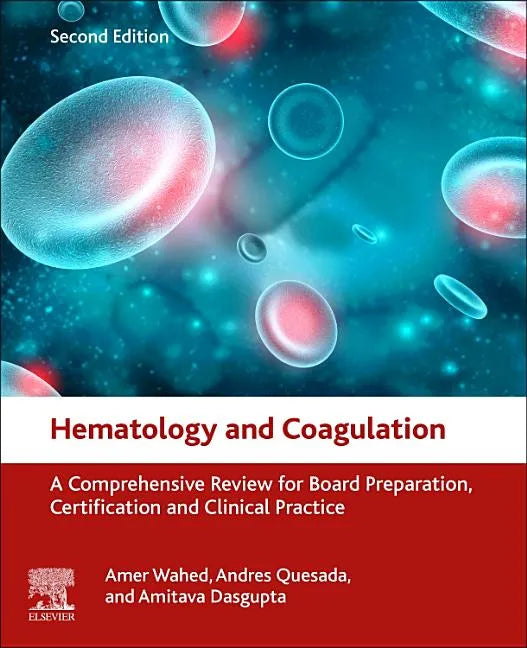Hematology and Coagulation: A Comprehensive Review for Board Preparation, Certification and Clinical Practice - Paperback
