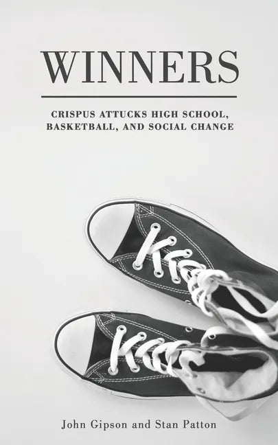 Winners: Crispus Attucks High School, Basketball, and Social Change - Paperback