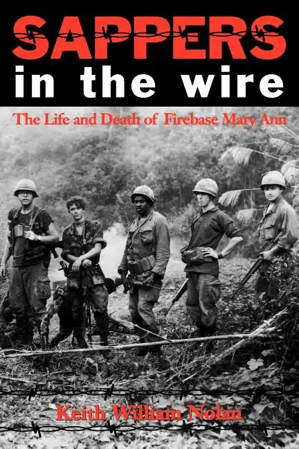 Sappers in the Wire: The Life and Death of Firebase Mary Ann - Paperback