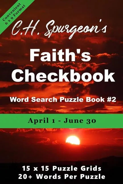 C. H. Spurgeon's Faith Checkbook Word Search Puzzle Book #2: April 1 - June 30 (convenient 6x9 format) - Paperback