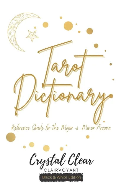 Tarot Dictionary (Black & White): Reference Guide for the Major and Minor Arcana - Paperback