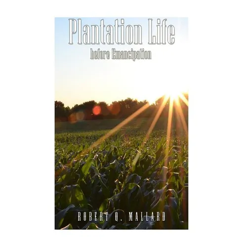 Plantation Life Before Emancipation - Paperback