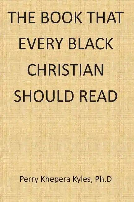 The Book That Every Black Christian Should Read - Paperback