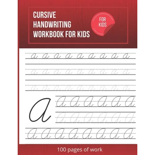 Cursive Handwriting Workbook For Kids: Cursive writing practice book to learn writing in cursive - Paperback