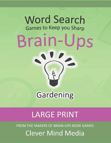 Brain-Ups Large Print Word Search: Games to Keep You Sharp: Gardening - Paperback