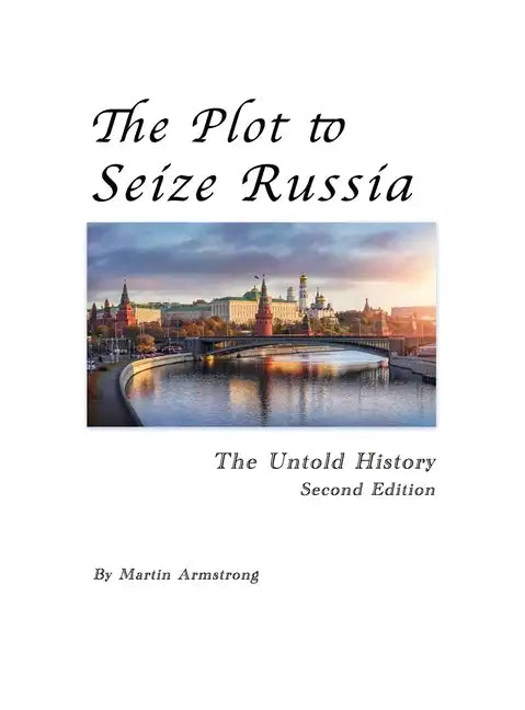 The Plot to Seize Russia: The Untold History - Hardcover