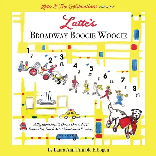 Latte's Broadway Boogie Woogie: A Big Band Jazz & Dance Ode to NYC Inspired by Dutch Artist Mondrian's Painting - Paperback