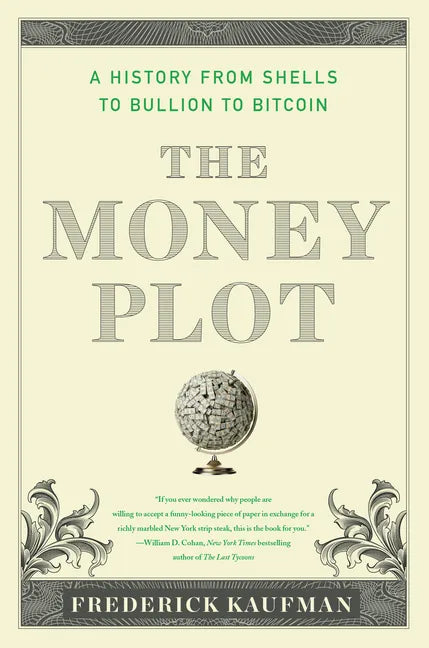 The Money Plot: A History from Shells to Bullion to Bitcoin - Paperback