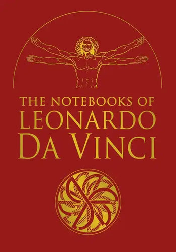 The Notebooks of Leonardo Da Vinci: Selected Extracts from the Writings of the Renaissance Genius - Hardcover
