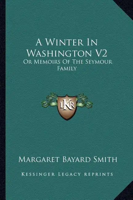 A Winter in Washington V2: Or Memoirs of the Seymour Family - Paperback