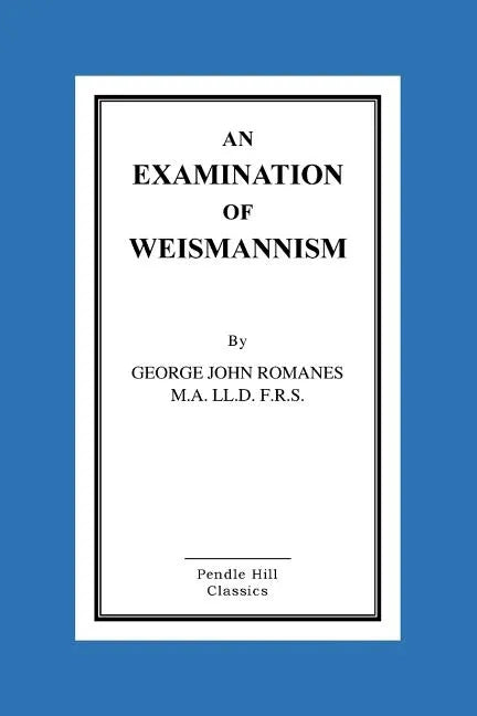 An Examination Of Weismannism - Paperback