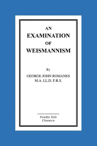 An Examination Of Weismannism - Paperback