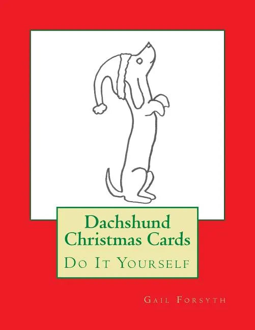 Dachshund Christmas Cards: Do It Yourself - Paperback