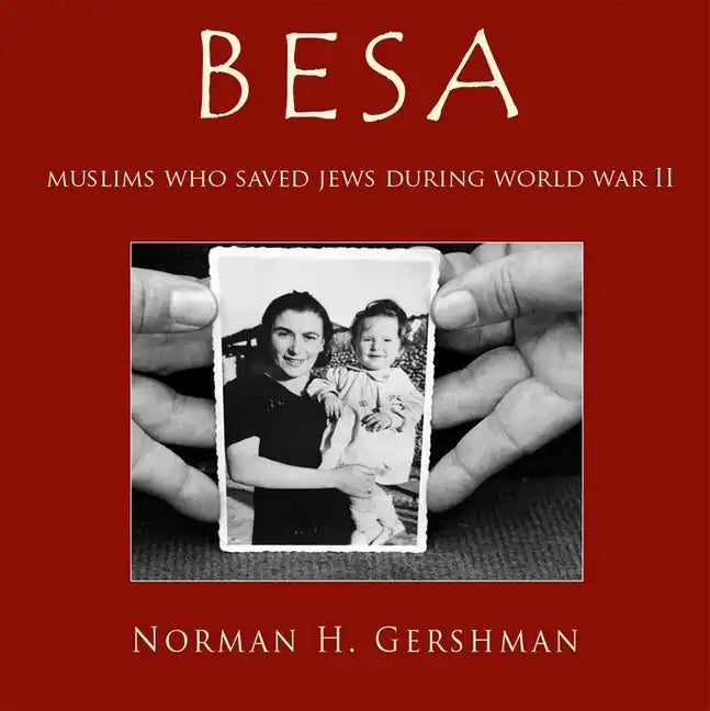 Besa: Muslims Who Saved Jews WW II - Hardcover