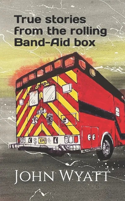 True stories from the rolling Band-Aid box. - Paperback