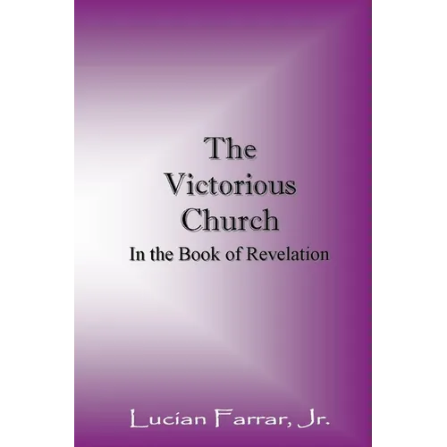 The Victorious Church: In the Book of Revelation - Paperback