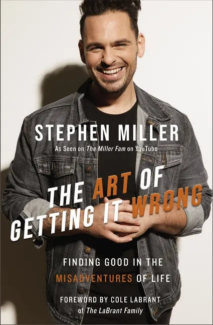 The Art of Getting It Wrong: Finding Good in the Misadventures of Life - Hardcover