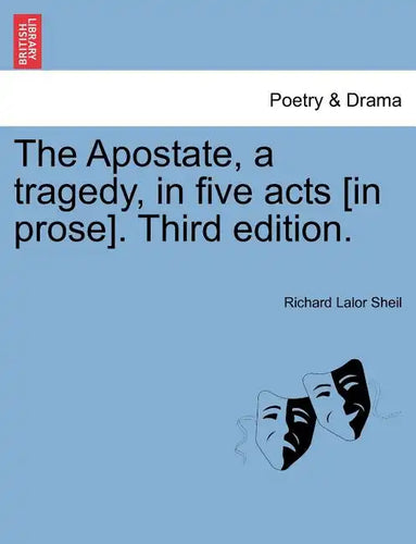 The Apostate, a Tragedy, in Five Acts [In Prose]. Fourth Edition. - Paperback
