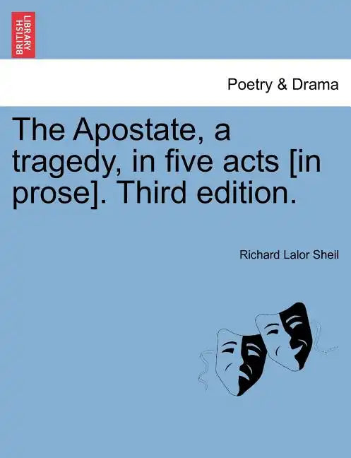 The Apostate, a Tragedy, in Five Acts [In Prose]. Fourth Edition. - Paperback