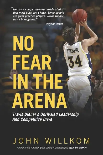 No Fear In The Arena: Travis Diener's Unrivaled Leadership and Competitive Drive - Paperback