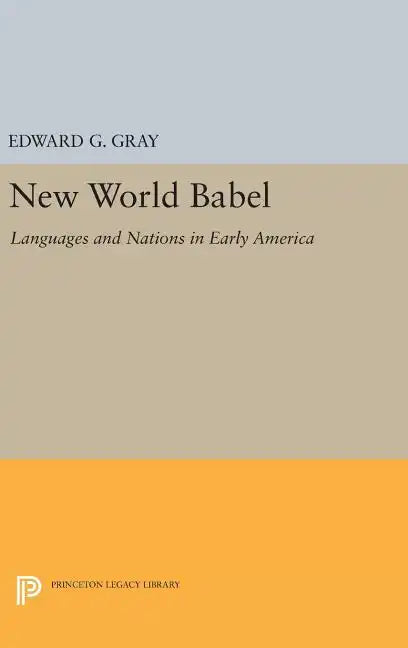 New World Babel: Languages and Nations in Early America - Hardcover